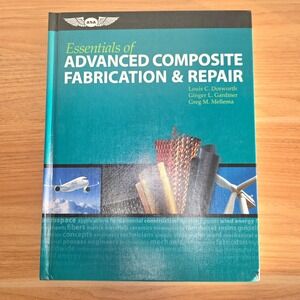 Essentials of Advanced Composite Fabrication & Repair Louis C Dorworth Book